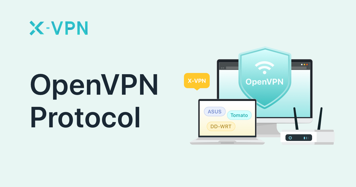 OpenVPN: An open source VPN protocol | X-VPN