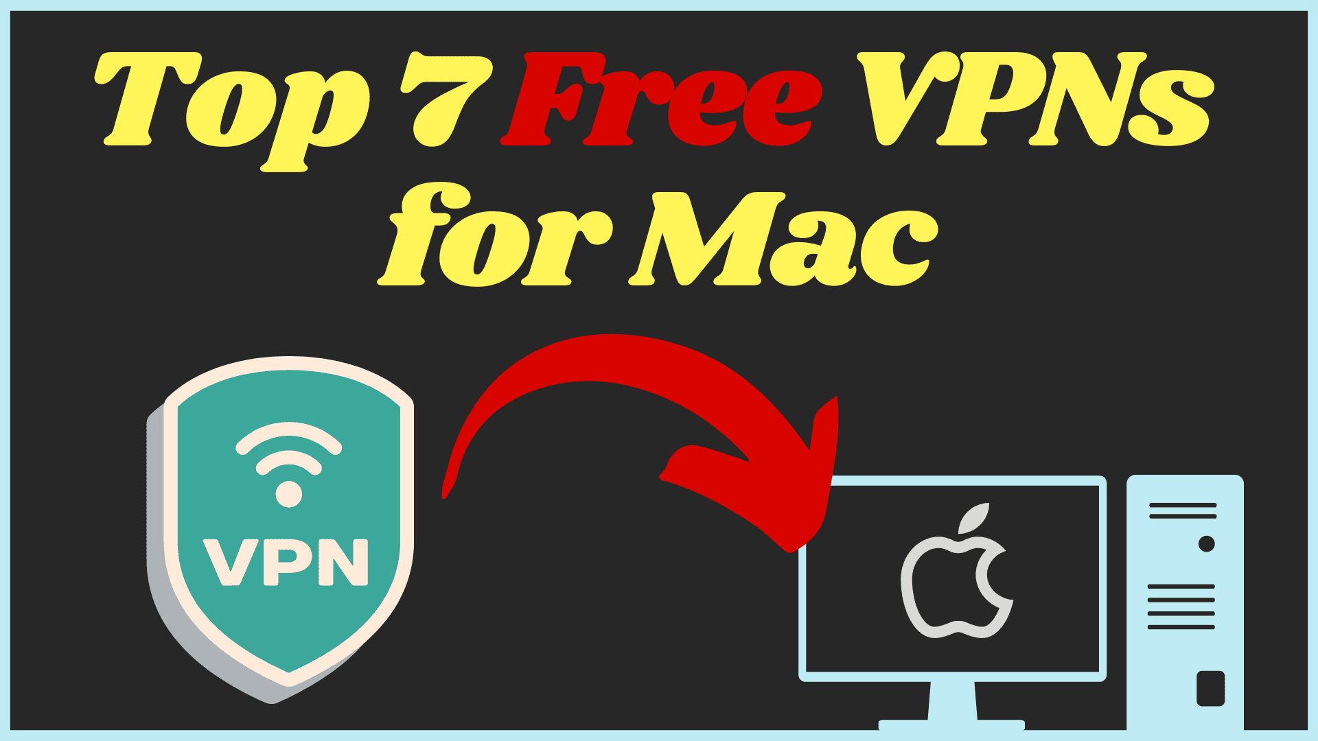 Top 7 Free VPNs for Mac