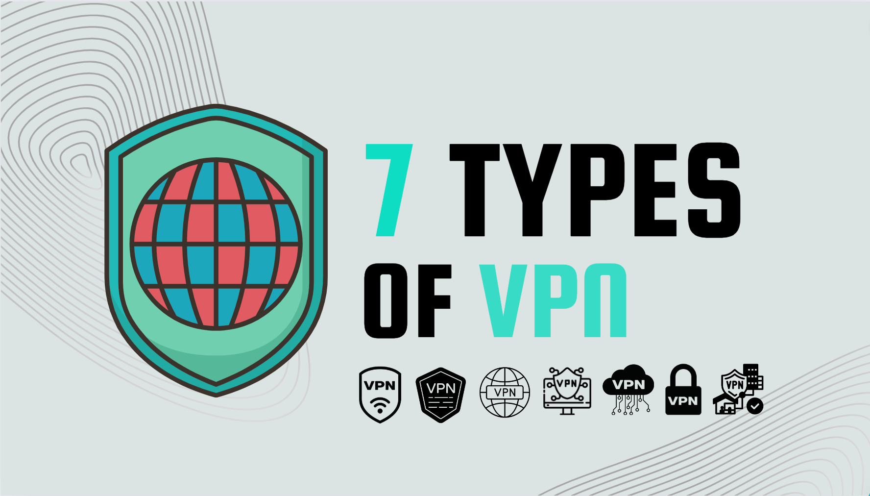 7 Types of VPNs