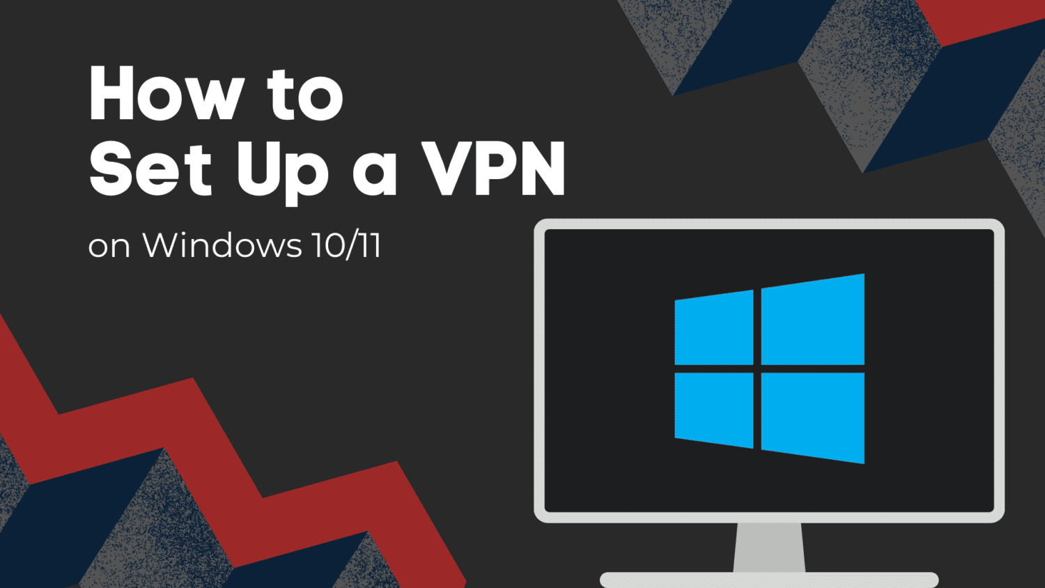 How to Set Up a VPN on Windows 10/11? | X-VPN