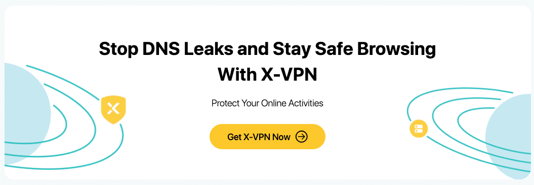 Stop DNS leak with X-VPN now