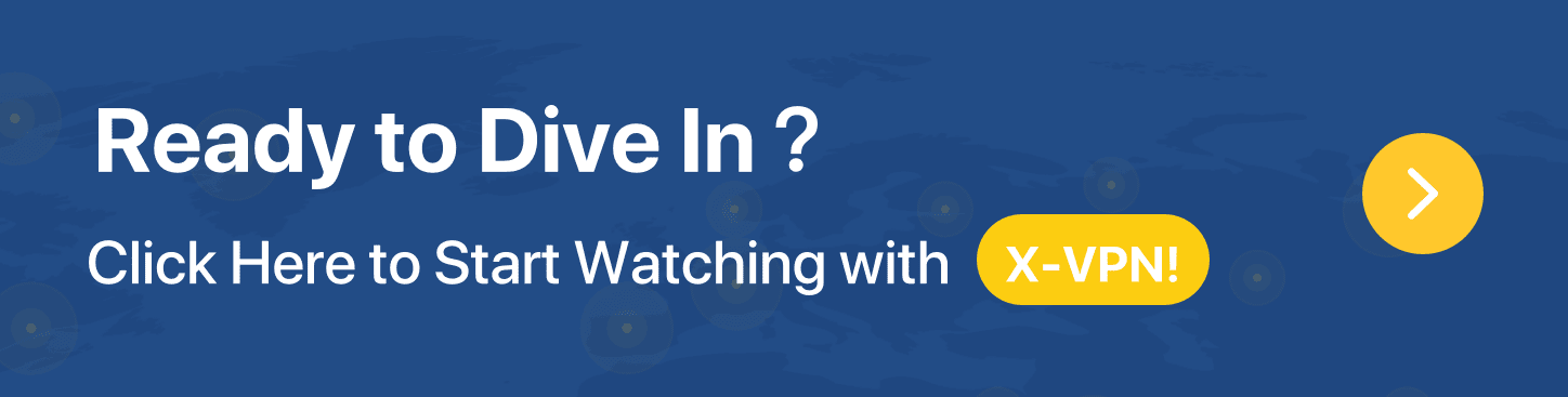 start watching with X-VPN