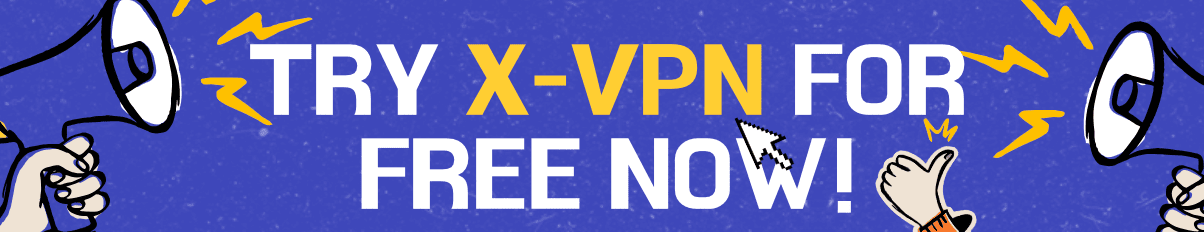 try X-VPN for your online privacy