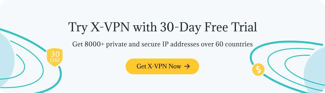 try X-vpn with 30-day free trial