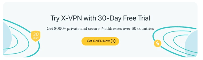 Try X-VPN with 30-day free trial