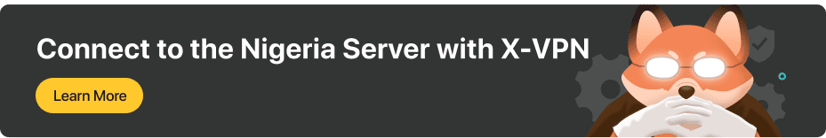Connect to the Nigeria Server with X-VPN