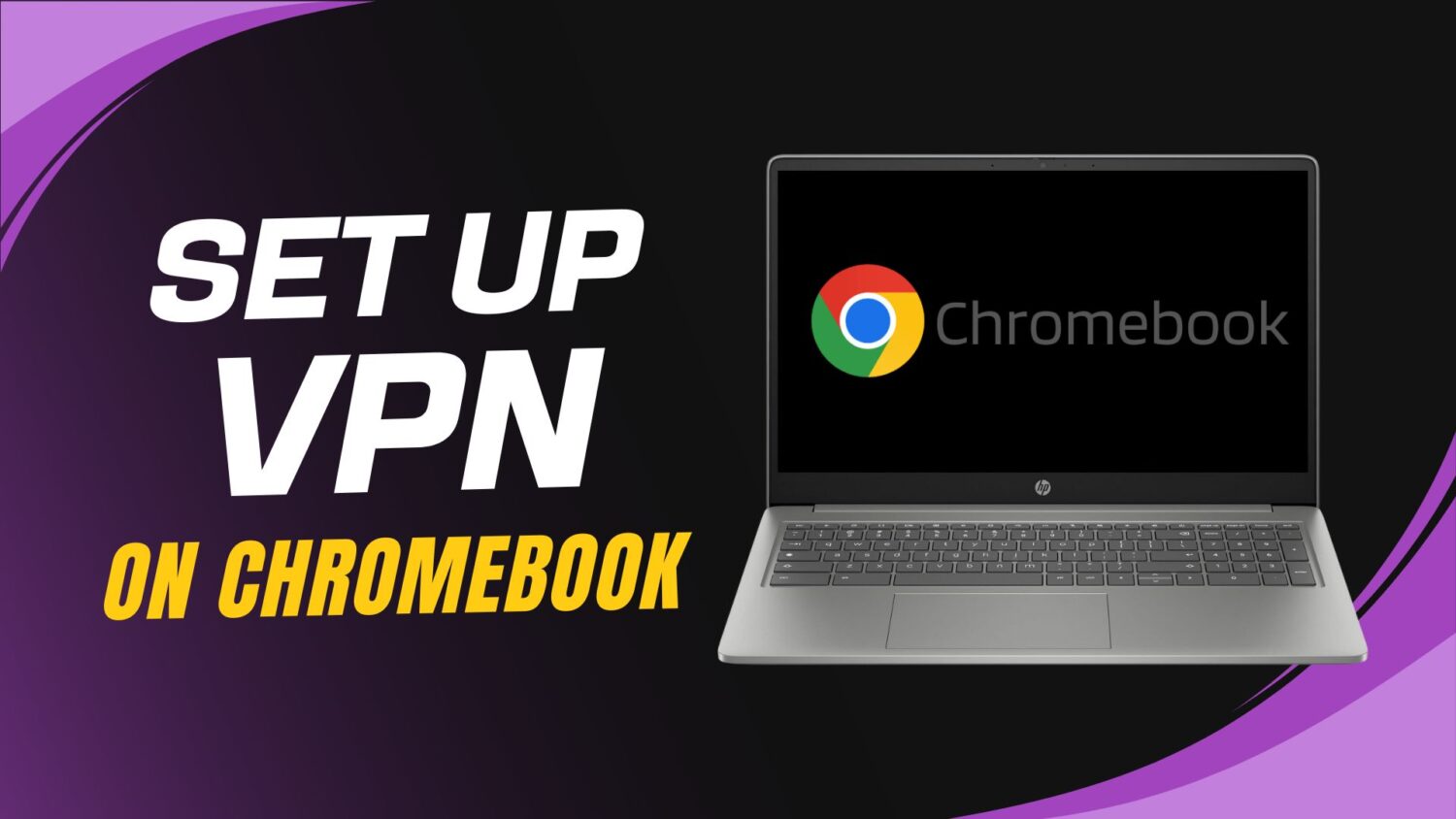 How to Set up a VPN on Chromebook