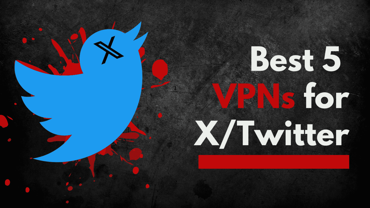 5 Best VPN for X(Twitter) - 2024 Newest List