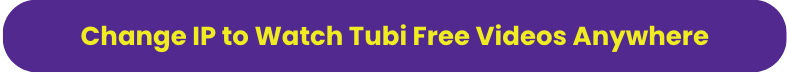 Change IP to Watch Tubi Free Anywhere