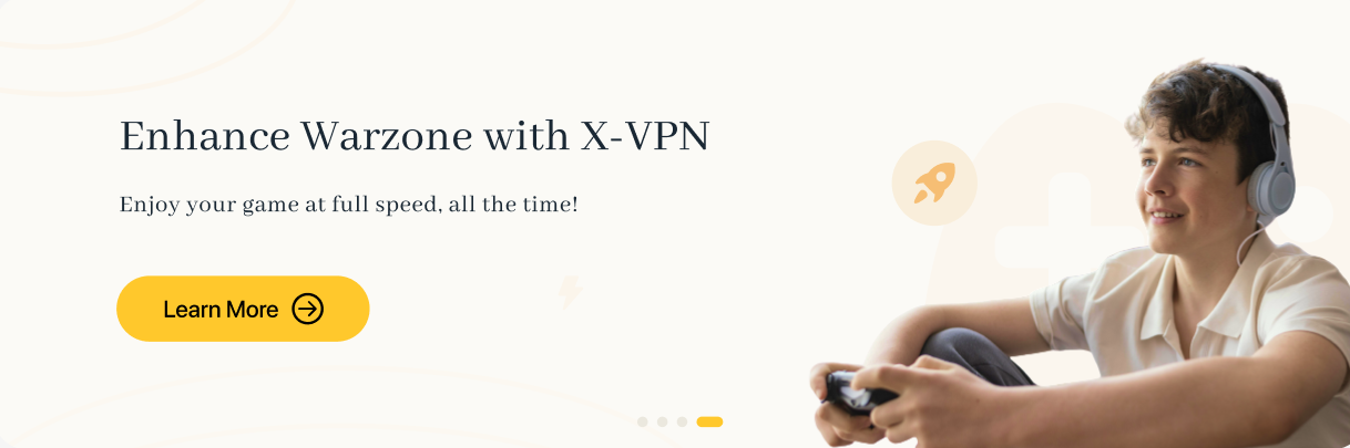 Download X-VPN to Enhance Warzone Game Playing