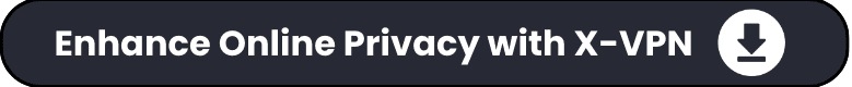 Enhance Online Privacy with X-VPN