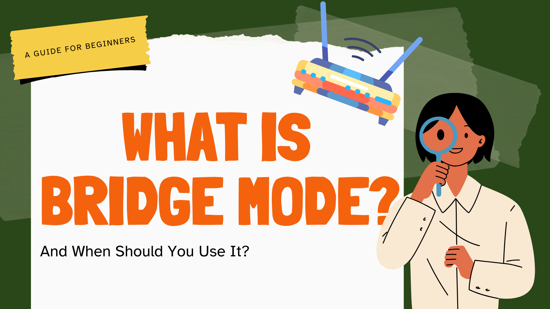 What Is Bridge Mode and When Should You Use It?