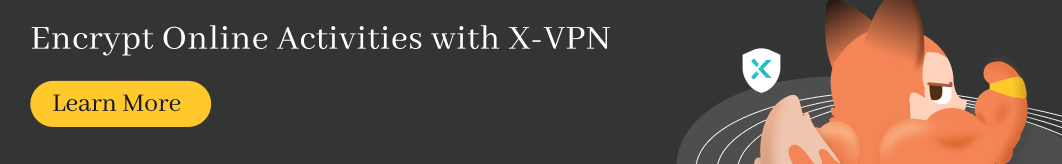 Encrypt Online Activities with X-VPN