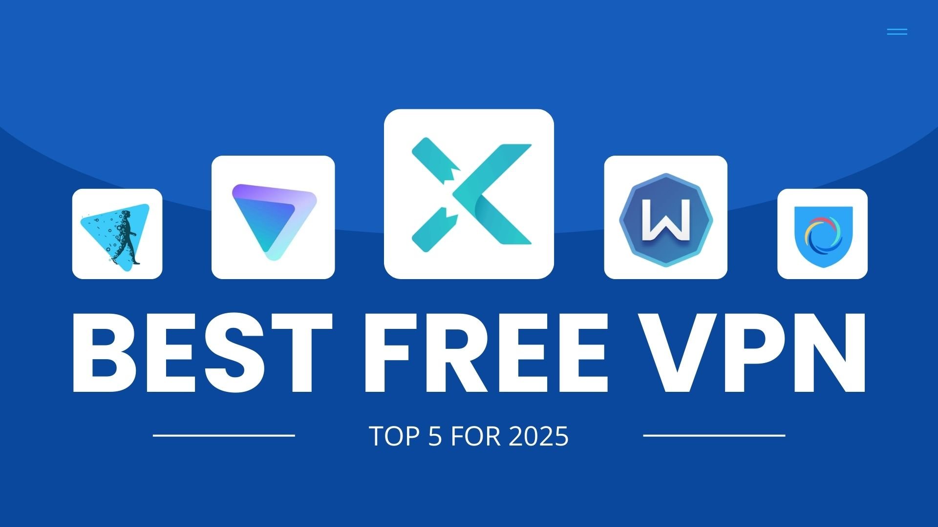 5 Best Free VPNs for 2025