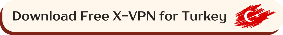 Download Free X-VPN for Turkey