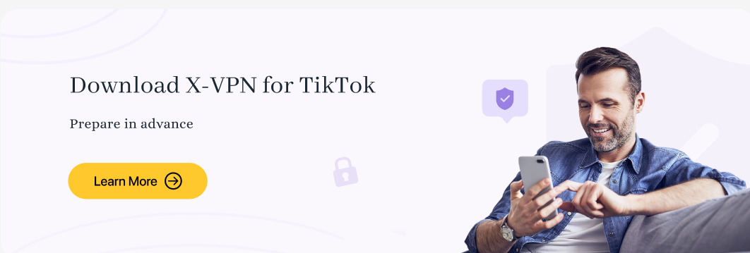 Download X-VPN for TikTok