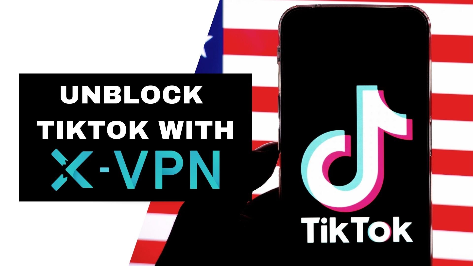 How to Unblock TikTok With X-VPN