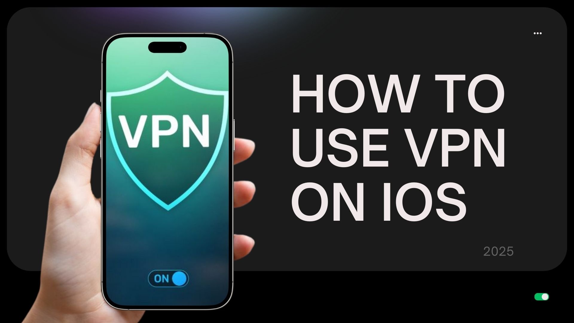 How to Use VPN on iPhone or iPad in 2025