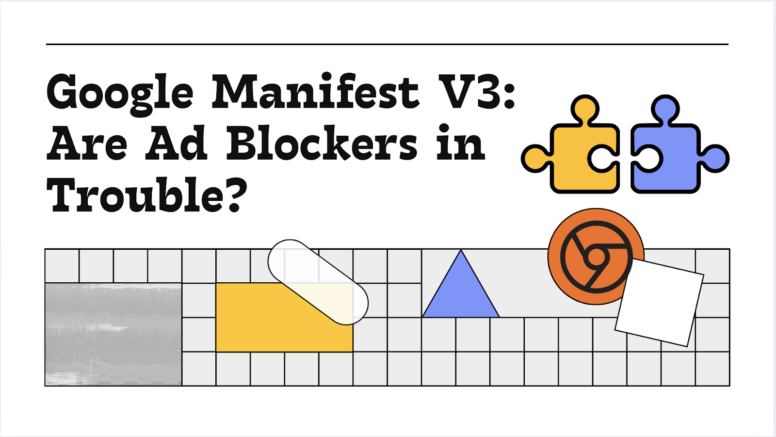 Google Manifest V3: Are Ad Blockers in Trouble