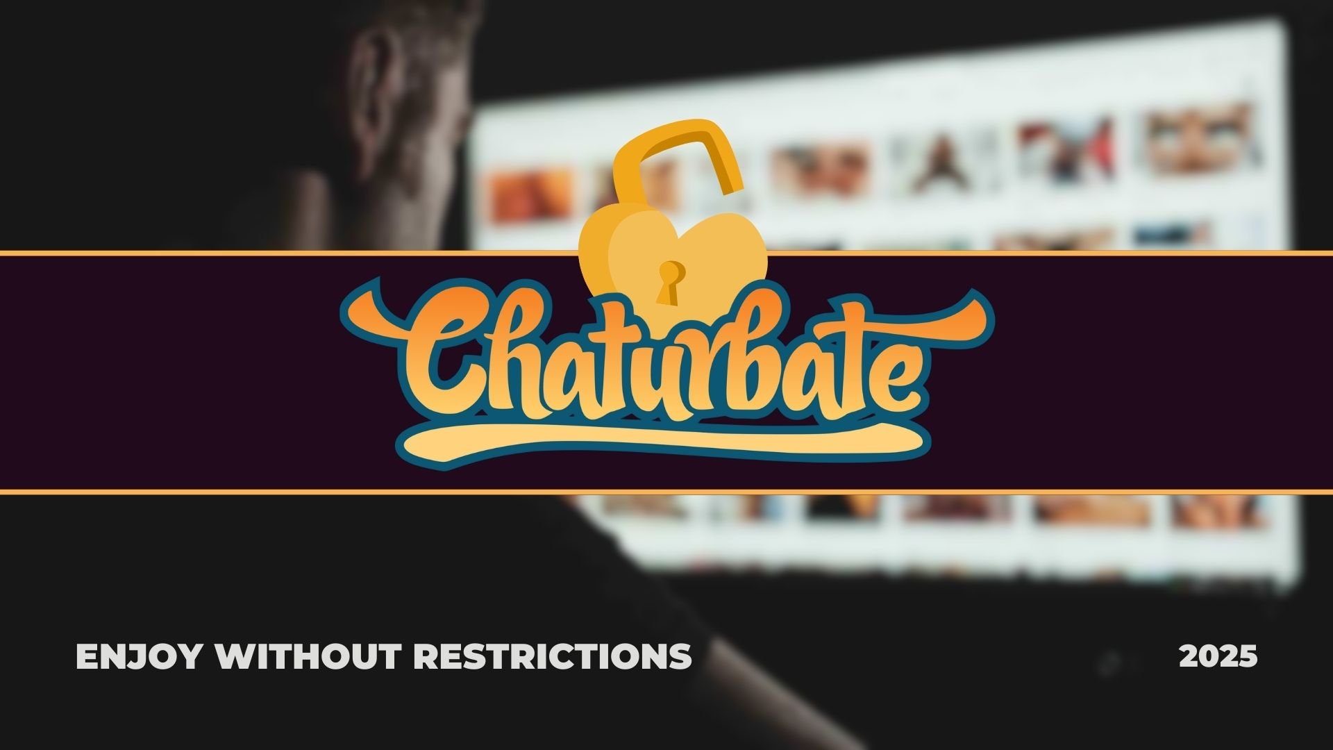 How to Access Chaturbate Anywhere Without Restrictions