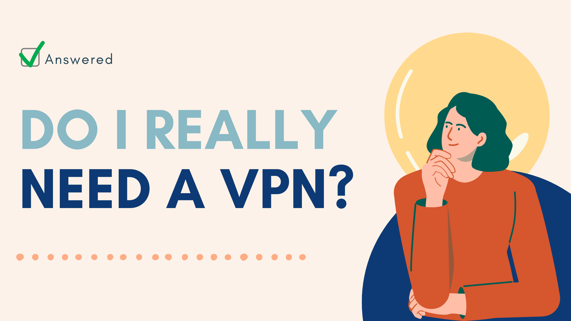Do I Really Need a VPN? The Unexpected Countries Where You Need Protection