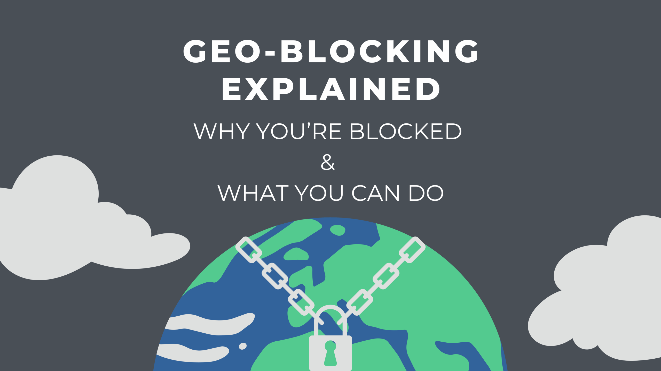 Geo-Blocking Explained: Why You're Blocked and What You Can Do