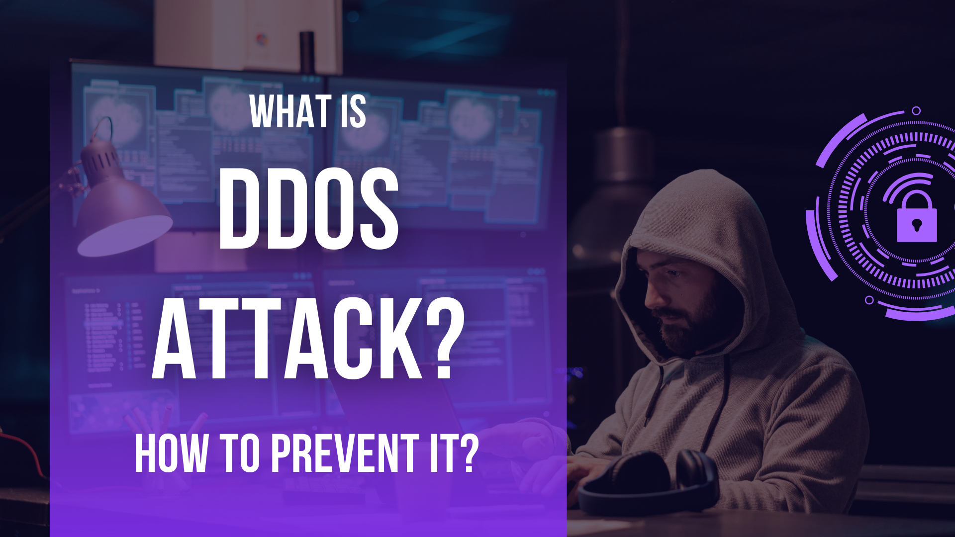 What Is a DDoS Attack and How to Protect Yourself Against It?