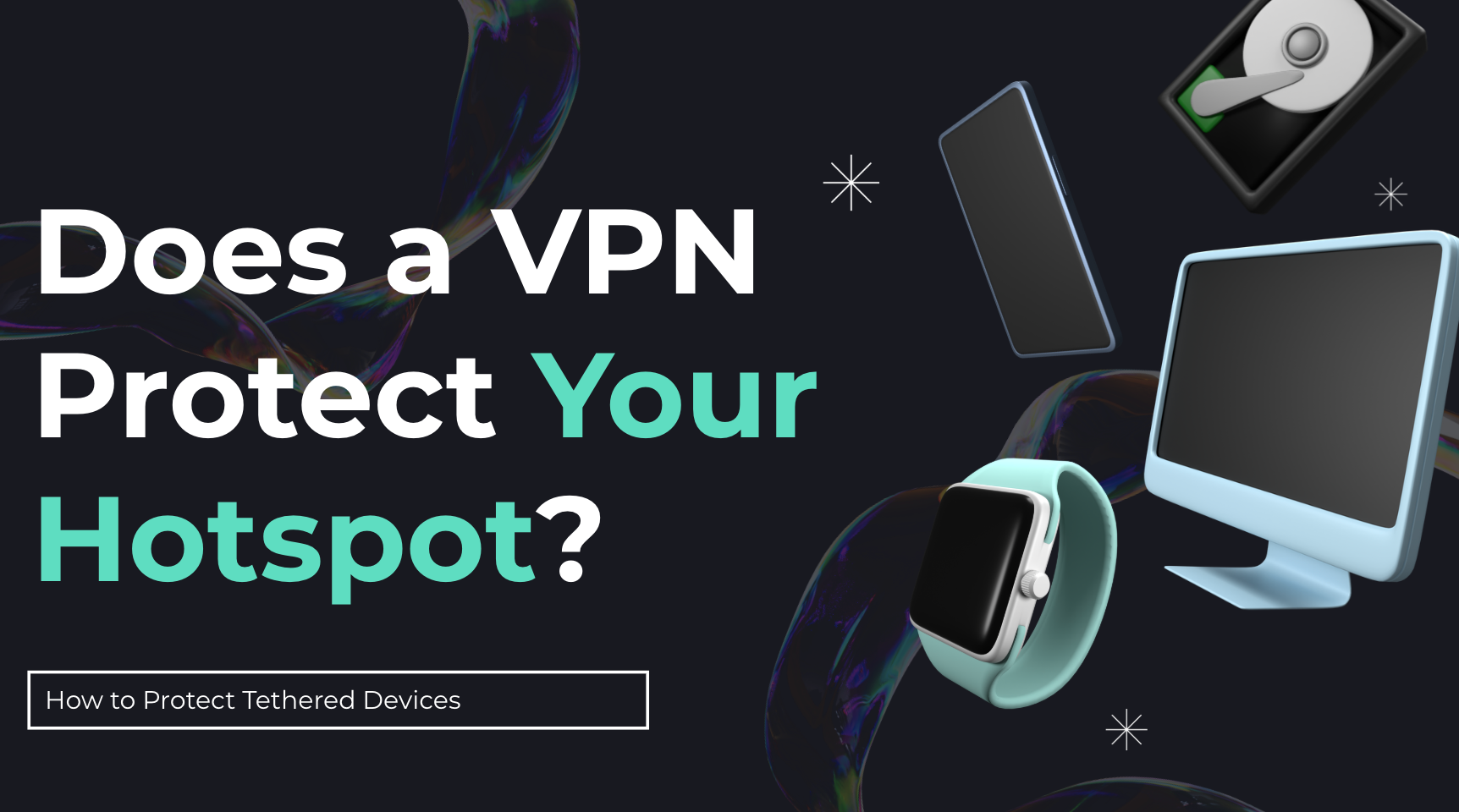 Does a VPN protect your hotspot