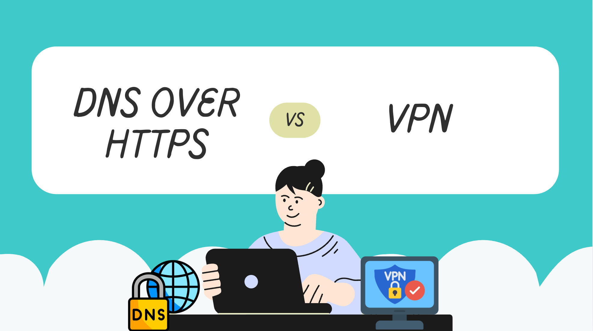 DNS Over HTTPs Vs. VPN