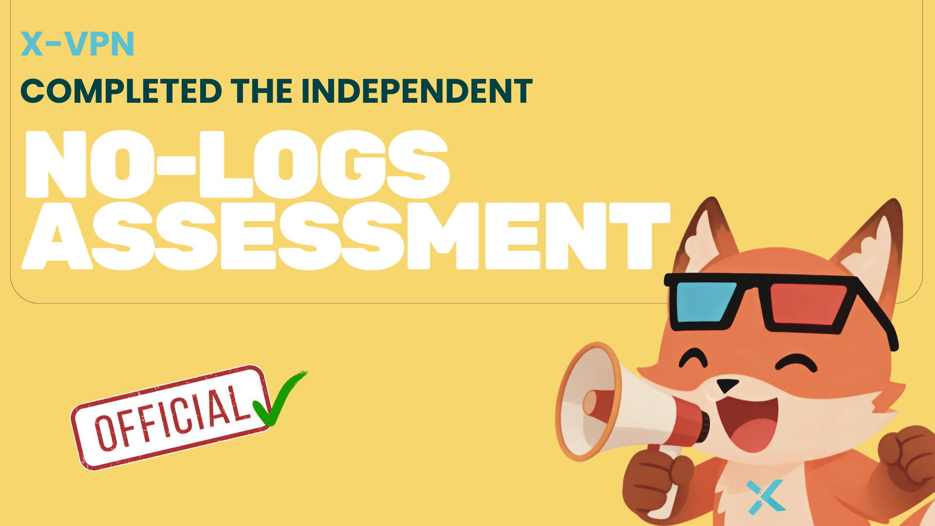 X-VPN Completed the Independent No-Logs Assessment