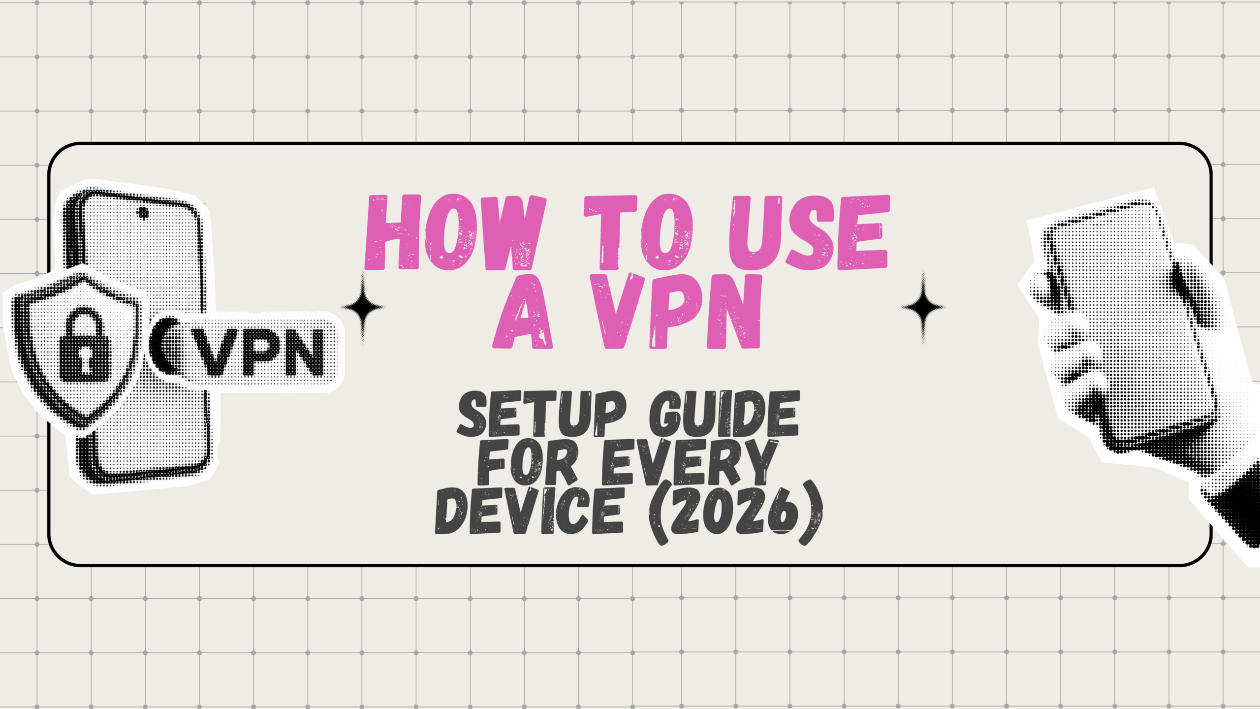 How to Use a VPN