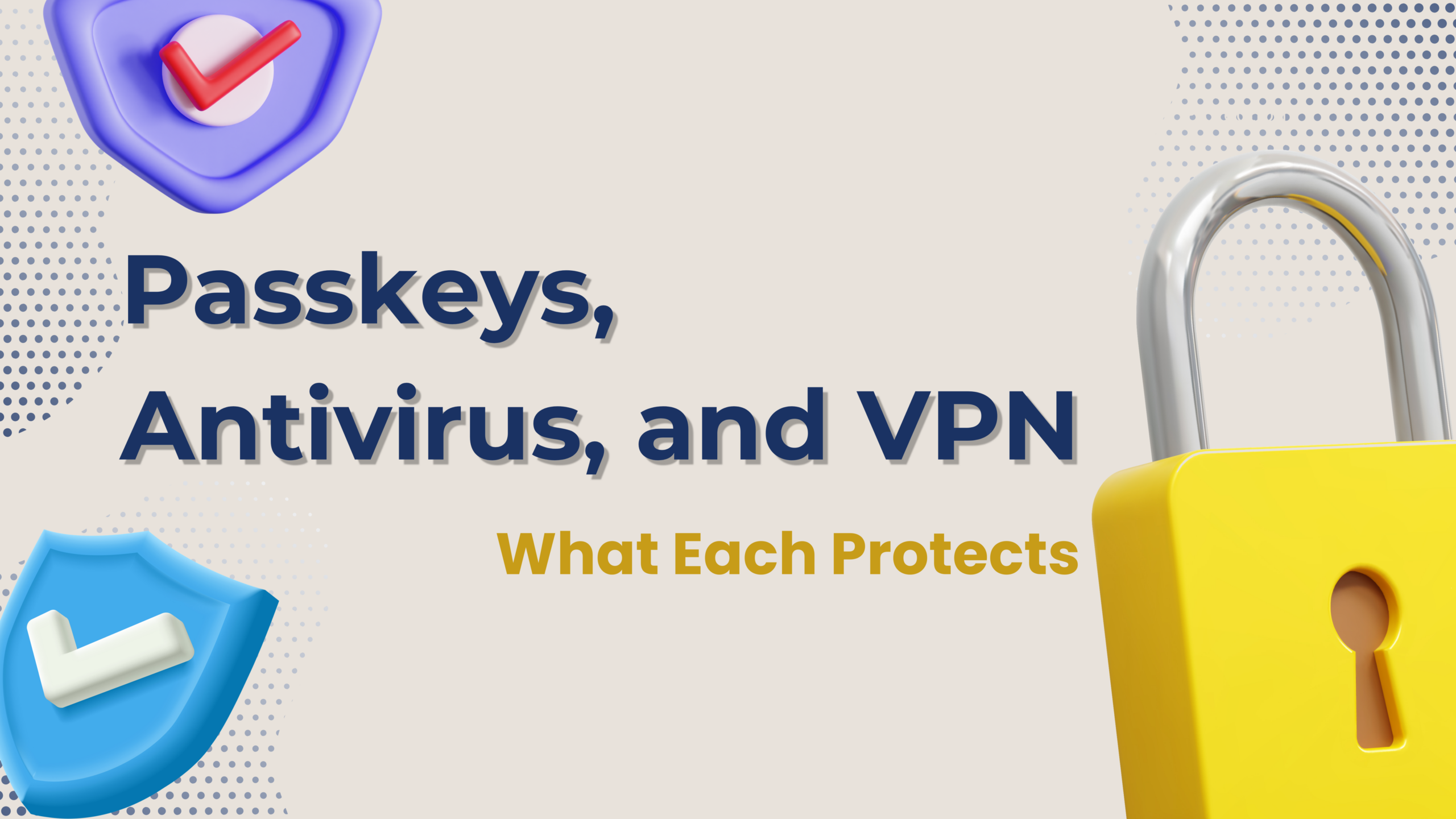 passkeys, antivirus, and VPN